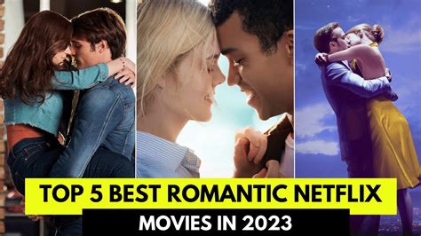 Top 5 Best Romantic Movies On Netflix Youtube