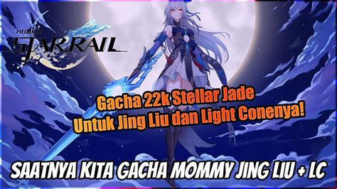 Kita Gacha Mommy Jing Liu Dulu Gak Nih Sekalian Light Conenya Honkai