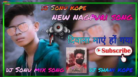 Goregore Gal Wali Resm Jaise New Nagpuri Song Dj Sonu Kope Lanka Mix