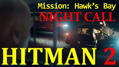 Hitman Mission Hawk S Bay Night Call Pc Gameplay Youtube