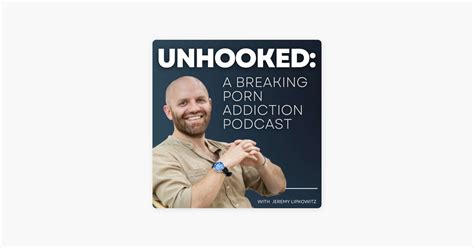 ‎unhooked Breaking Porn Addiction Podcast 21 You Are Not Alone