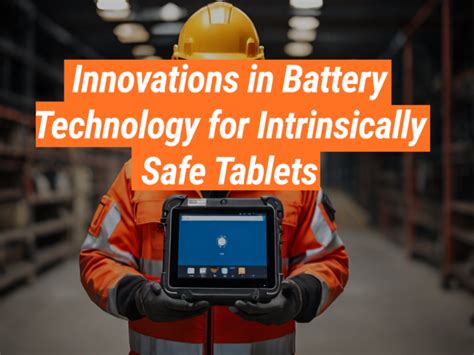 Battery Technology Revolution: IS Tablet Innovations - Intrinsically ...