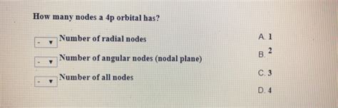 Solved How many nodes a 4p orbital has? Number of radial | Chegg.com