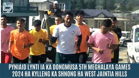 PYNIAID LYNTI IA KA DONGMUSA 5TH MEGHALAYA GAMES 2024 HA KYLLENG KA