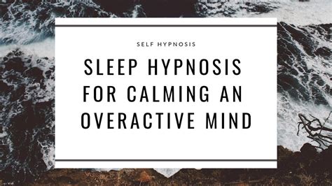 Sleep Hypnosis For Calming An Overactive Mind Session Hypnosis And