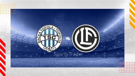 Pron Stico Fk Tsc Backa Topola Fc Lugano Europa Conference League