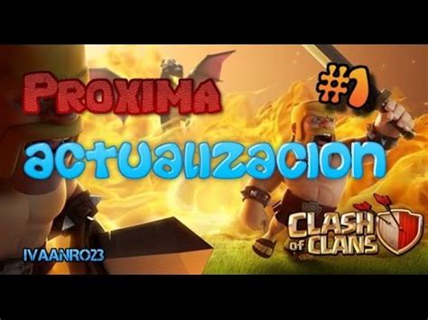 Pr Xima Actualizaci N Sneek Peek Clash Of Clans Ivaanro Youtube