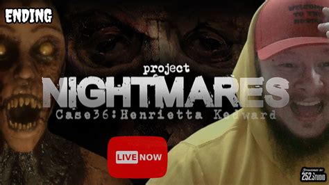 Project Nightmares Case 36 Henrietta Kedward Live Review Ending