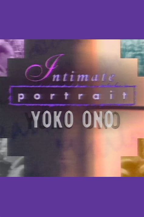 Intimate Portraits - Yoko Ono | Local Now