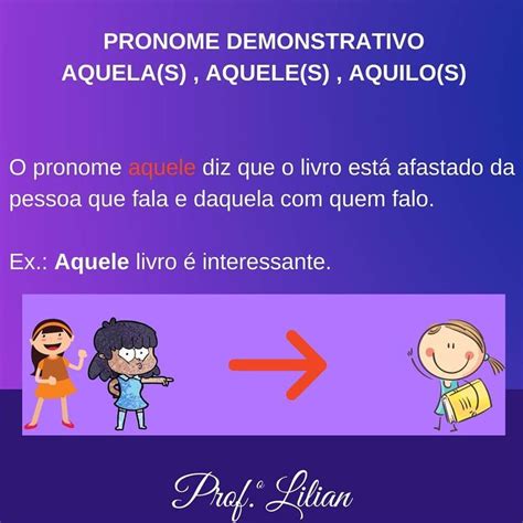 Aquela É Um Pronome - Pronome demonstrativo AQUELE | Língua portuguesa, Afastar, Humano