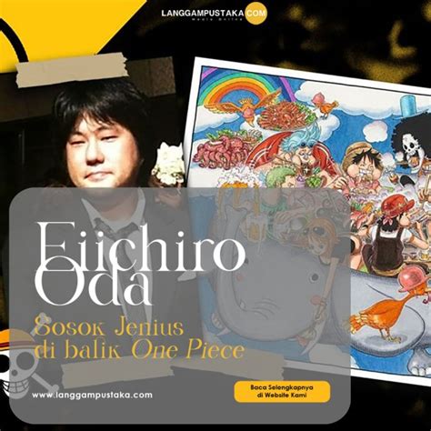 Eiichiro Oda Sosok Jenius Di Balik One Piece Artikel LANGGAM PUSTAKA