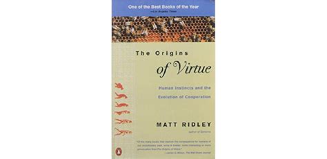 The Origins of Virtue: Human Instincts and the Evolution of Cooperation ...