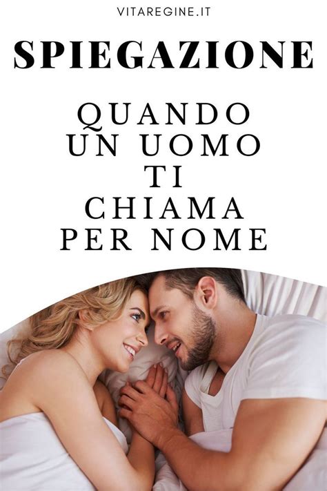 Cosa significa quando un uomo ti chiama per nome Diamo un nome a ciò