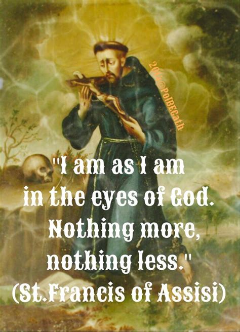 São Francisco Francis Of Assisi Quotes St Francis Saint Quotes Catholic