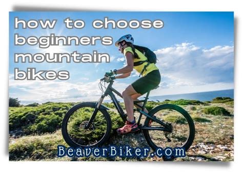 choose beginners  mountain bikes beaver biker
