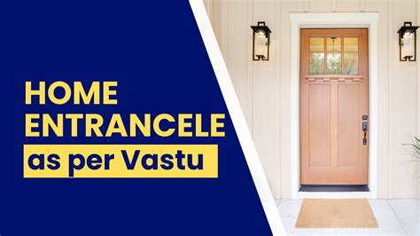 Home Entrance according to Vastu: 11 Tips to Help You Get It Right