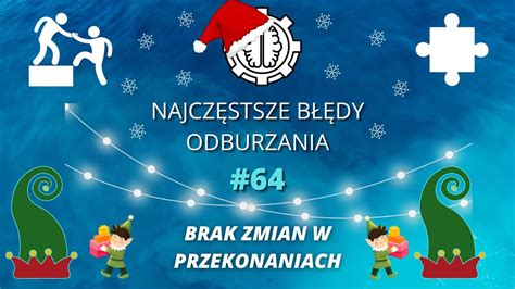 Najczęstsze Błędy Odburzania odc 64 Brak zmian w błędnych przekonaniach