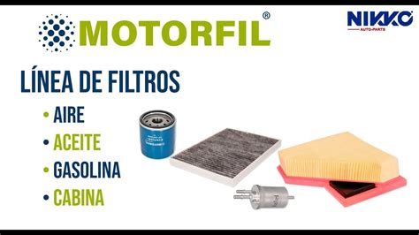 Motorfill Nea De Filtros De Aire Aceite Gasolina Y Cabina Youtube