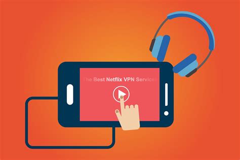 The Best Netflix VPN Services Available Right Now