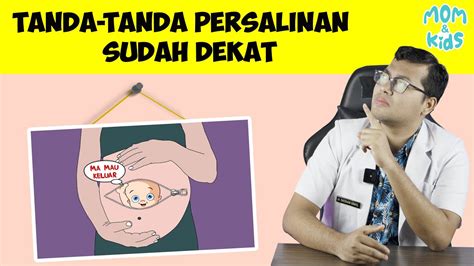 KENALI TANDA TANDA PERSALINAN SUDAH DEKAT DOKTER SADDAM ISMAIL YouTube