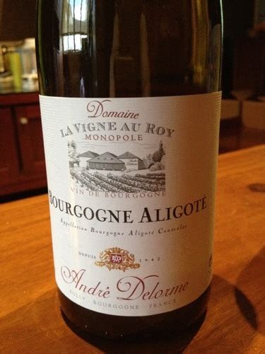 Andr Delorme Domaine La Vigne Au Roy Monopole Bourgogne Aligot