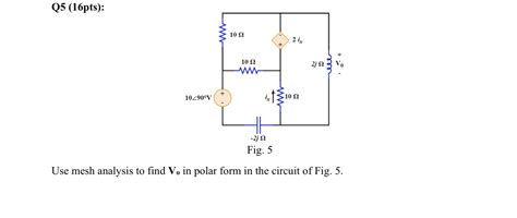 Solved Use Mesh Analysis To Find V0 In Polar Form In The Chegg