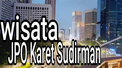 Wisata Jpo Karet Sudirman Kapal Pinisi Youtube