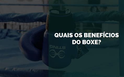 Quais Os Benef Cios Do Boxe Senhor Esportes