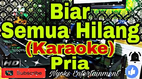 Biar Semua Hilang Nicky Astria Karaoke Nada Pria Youtube