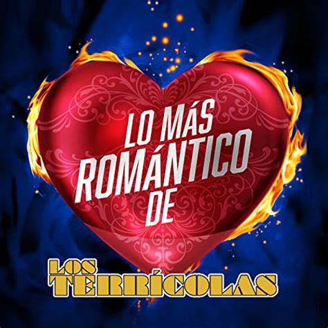 Play Lo Más Romántico De by Los Terrícolas on Amazon Music Unlimited