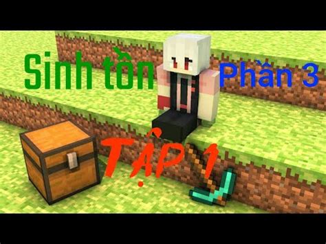 Sinh T N Minecraft Ph N T P Youtube