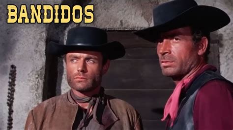 Bandidos Pelicula Del Oeste En Espa Ol Resumen Y Datos