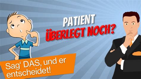 Zahnarzt Sag Das Wenn Dein Patient Noch Berlegen Will Zwei S Tze