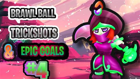 ⚽️brawl Ball Trickshots And Epic Goals 4 Brawl Stars Youtube