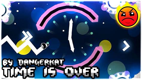 Time Is Over By DangerKat Epic Harder Coin Geometry Dash 2 11