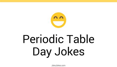 3+ Periodic Table Day Jokes And Funny Puns - JokoJokes