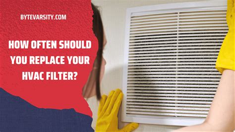 How Often Should You Replace Your Hvac Filter Bytevarsity