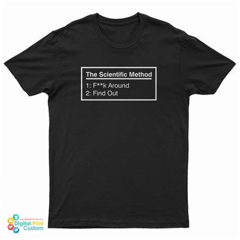 The Scientific Method Fuck Around Find Out T Shirt For UNISEX