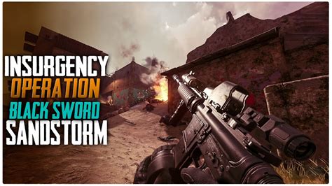 Insurgency Operation Black Sword Insurgency Sandstorm YouTube