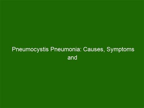 Pneumocystis Pneumonia Causes Symptoms And Treatment Health And Beauty