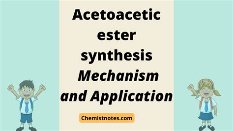 Acetoacetic Ester Synthesis Mechanism And Application Chemistry Notes