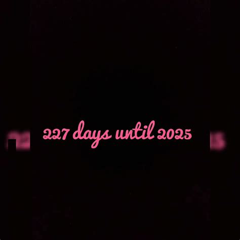 227 Days Until 2025 Youtube