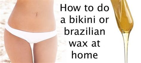 Best Guide Bikini Brazilian Wax At Home Brazilian Waxing Brazilian