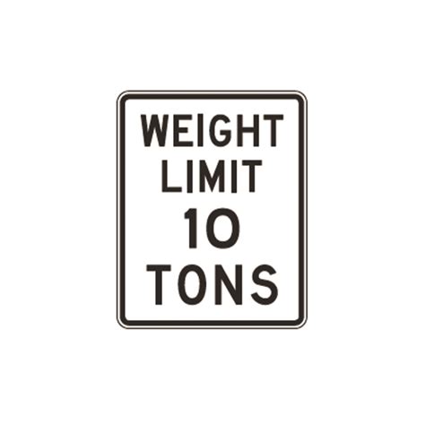 Weight Limit 10 Tons Sign R12 1 Traffic Safety Supply Company