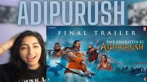 Adipurush Final Trailer Reaction Prabhas Saif Ali Khan Kriti