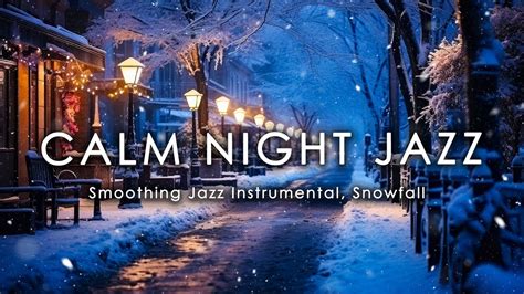 Cold Snow Sleep Jazz Bgm Calm Night Music With Smoothing Jazz