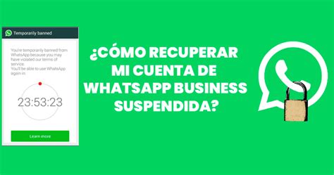 Cómo recuperar mi cuenta de WhatsApp Business suspendida