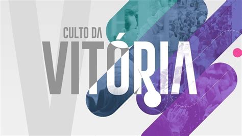 Culto da Vitória 18 06 YouTube