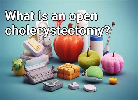 What is an open cholecystectomy? – Health.Gov.Capital