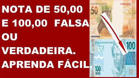 Nota De 100 E 50 Falsa Ou Verdadeira Aprenda Em 3 Minutos Youtube